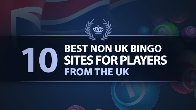 10 Best Non UK Bingo Sites for Players from the UK