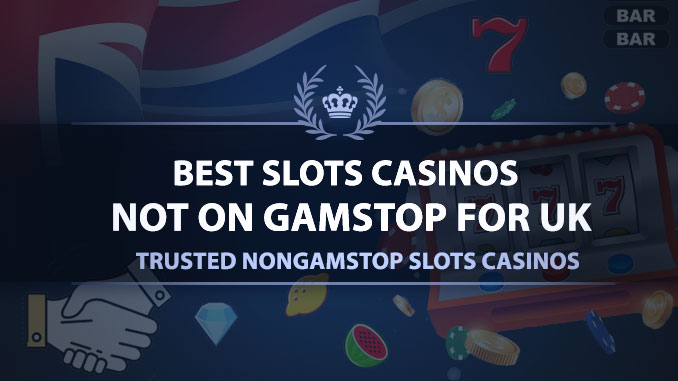 Trusted Non Gamstop Slots Casinos